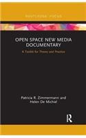 Open Space New Media Documentary: A Toolkit for Theory and Practice