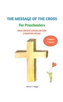 Message of The Cross for Preschoolers - Bilingual English and Turkish