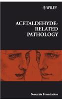 Acetaldehyde-Related Pathology