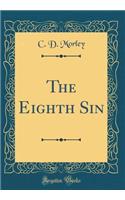 The Eighth Sin (Classic Reprint)