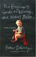 Beginner's Guide to Winning the Nobel Prize (New Edition)