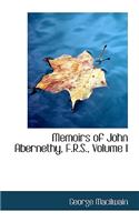 Memoirs of John Abernethy, F.R.S., Volume I