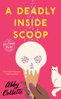 A Deadly Inside Scoop: (An Ice Cream Parlor Mystery)