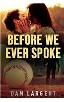 Before We Ever Spoke