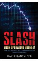 Slash Your Operating Budget!