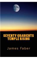 Seventy Gradients Temple Rising