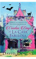 Voodoo Days at La Casa Fabulosa