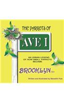 Parrots of Ave I, An Urban Legend of How Small Green Parrots Became Brooklynites