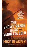 The Snowy Range Gang and Vendetta Gold: Two Complete Novels