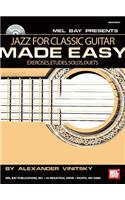 Jazz for Classic Guitar Made Easy: Exercises, Etudes, Solos, Duets