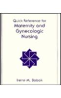 Quick Reference for Maternity and Gynecological Nursing