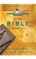 Is the Bible True . . . Really?