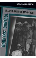 Workers' Control in Latin America, 1930-1979