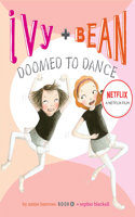 Ivy and Bean Doomed to Dance (Book 6)