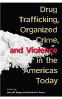 Drug Trafficking, Organized Crime, and Violence in the Americas Today
