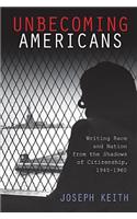 Unbecoming Americans: Writing Race and Nation from the Shadows of Citizenship, 1945-1960