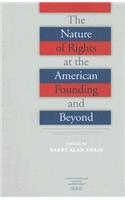 The Nature of Rights at the American Founding and Beyond