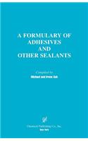 A Formulary of Adhesives and Sealants