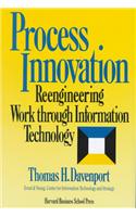 Process Innovation: Reengineering Work Through Information Technology