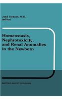 Homeostasis, Nephrotoxicity, and Renal Anomalies in the Newborn