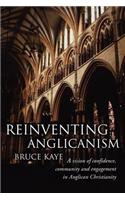 Reinventing Anglicanism: A Vision of Confidence, Community and Engagement in Anglican Christianity