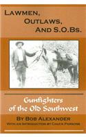 Lawmen, Outlaws, and S.O.Bs.