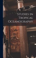 Studies in Tropical Oceanography