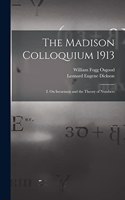 Madison Colloquium 1913; I. On Invariants and the Theory of Numbers