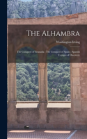 Alhambra; The Conquest of Granada; The Conquest of Spain; Spanish Voyages of Discovery