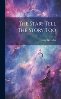 Stars Tell The Story Too