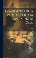 Compendio Della Vita Della Beata Marianna Di Gesu