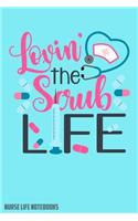 Nurse Life Notebooks Lovin' The Scrub Life