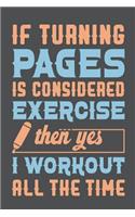 If Turning Pages Is Considered Exercise Then Yes I Workout All The Time: Lined Journal Notebook