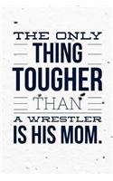 The Only Thing Tougher Than a Wrestler Is His Mom