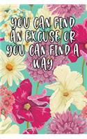 You Can Find an Excuse or You Can Find a Way