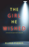 Girl He Wished (A Paige King FBI Suspense Thriller-Book 4)
