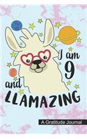 I Am 9 And Llamazing - A Gratitude Journal: Beautiful Gratitude Journal for Girls who loves Llama, Kids Birthday present and Youngster Llama Baby lover Gift