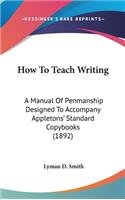 How To Teach Writing