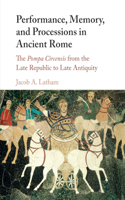 Performance, Memory, and Processions in Ancient Rome