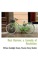 Rest Harrow; A Comedy of Resolution