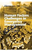 Human Factors Challenges in Emergency Management