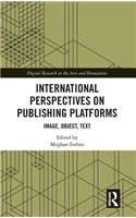 International Perspectives on Publishing Platforms