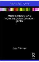 Motherhood and Work in Contemporary Japan