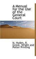 A Menual for the Use of the General Court