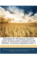 Friedrich Wilhelm Joseph Von Schellings Sammtliche Werke, Sechster Band: (German)