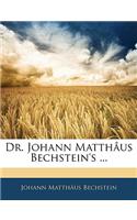 Dr. Johann Matthaus Bechstein's ...