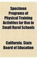 Specimen Programs of Physical Training Activities for Use in Small Rural Schools
