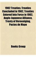 1902 Treaties: Treaties Concluded in 1902, Treaties Entered Into Force in 1902, Anglo-Japanese Alliance, Treaty of Vereeniging, Pactos de Mayo