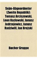 Sejm-Abgeordneter (Zweite Republik): Tomasz Arciszewski, Leon Koz Owski, Janusz J Drzejewicz, Janusz Radziwi, Jan Brejski