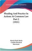 Pleading And Practice In Actions At Common Law Part 2 (1921)